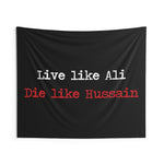 Live Like Ali (as) Die Like Hussain (as) - Indoor Wall Tapestry/Flag