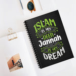 Islam Is My Deen Jannah Is My Dream - Cute Spiral Notebook Ruled Line