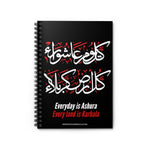 Kullo Yawmin 'Ashura Kullo Ardhin Karbala - Spiral Notebook Ruled Line
