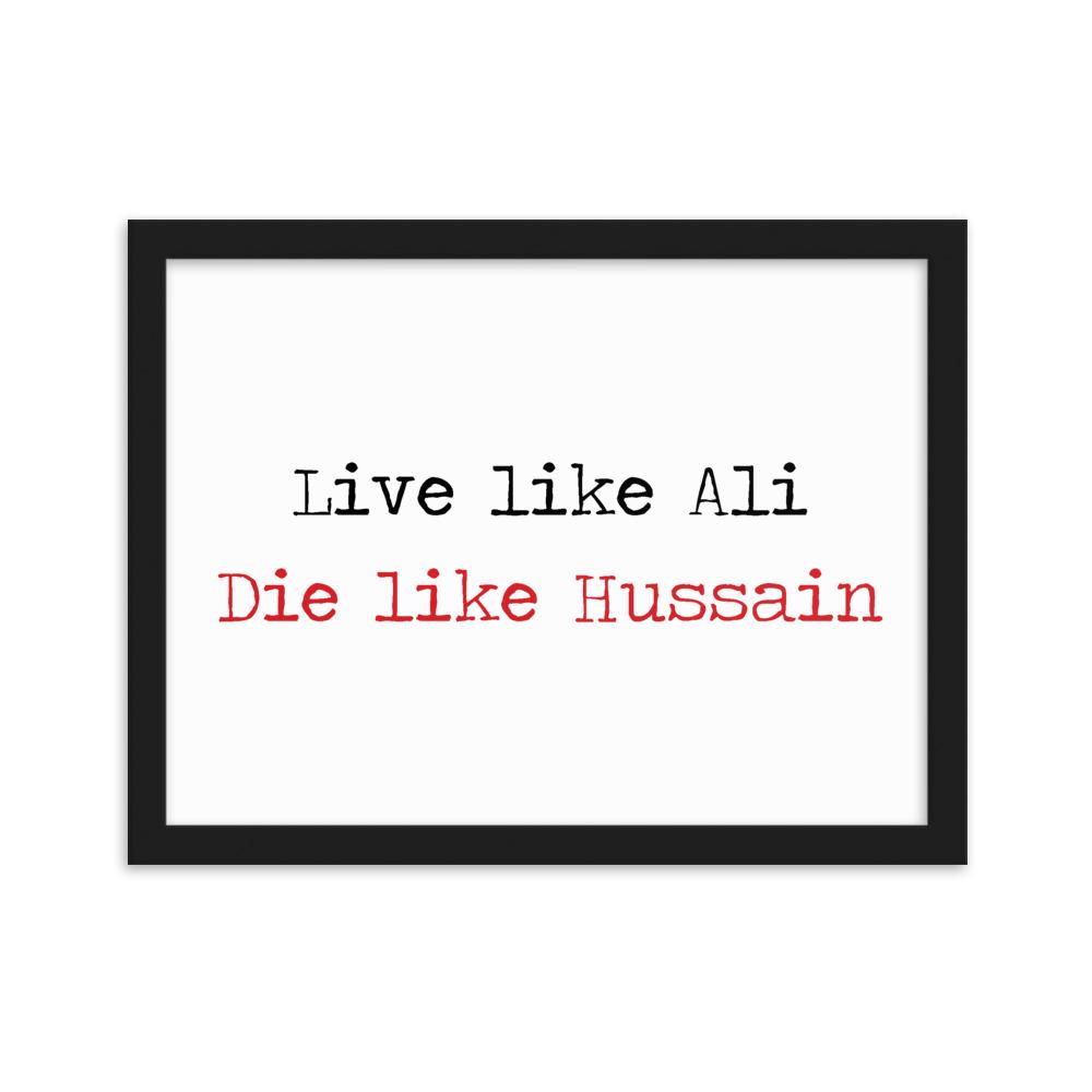 Live Like Ali (as) Die Like Hussain (as) - Framed Matte Paper Poster - Hayder Maula