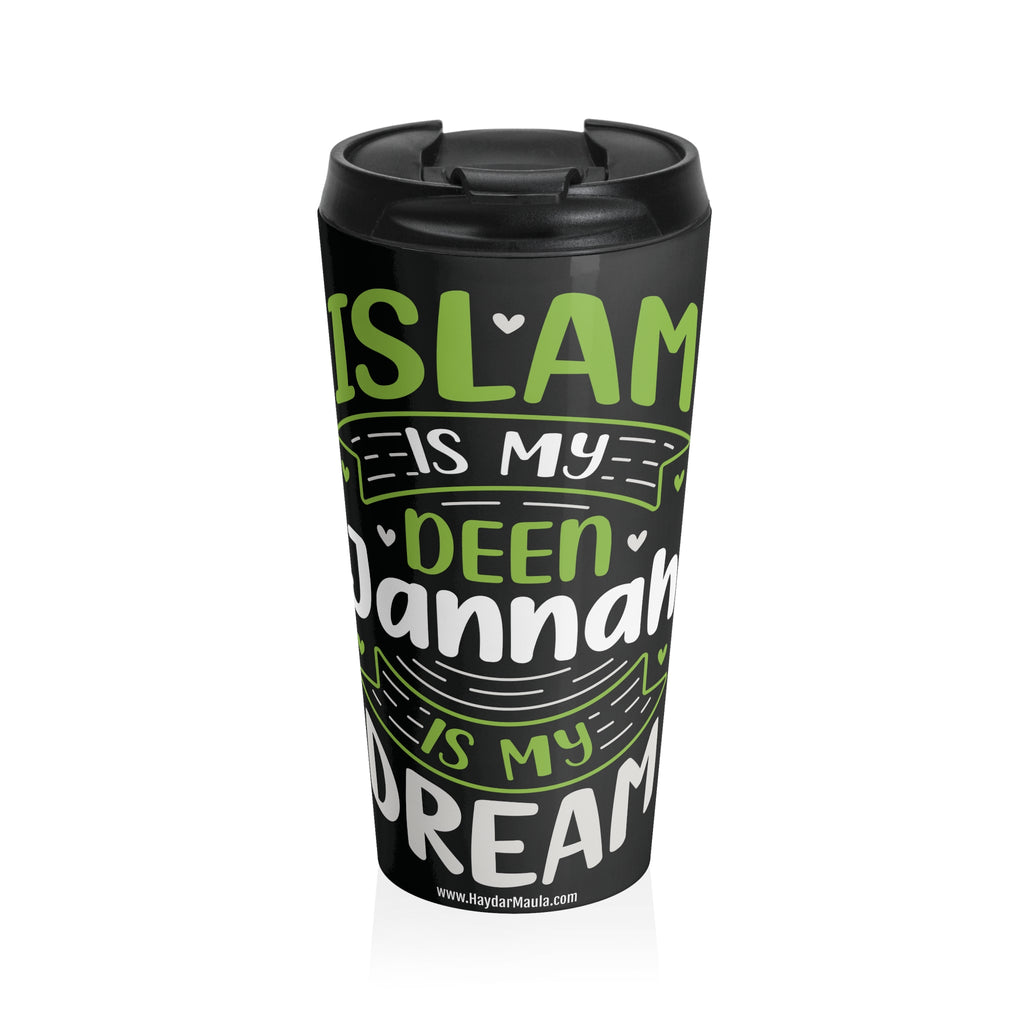 Islam Is My Deen Jannah Is My Dream Stainless Steel Travel Mug 15oz Black with Plastic lid - Eid Gift, Ramadhan, Birthday, Islamic Gifts