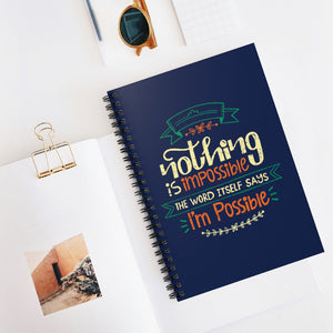 Nothing Is Impossible - Cute Spiral Notebook Ruled Line