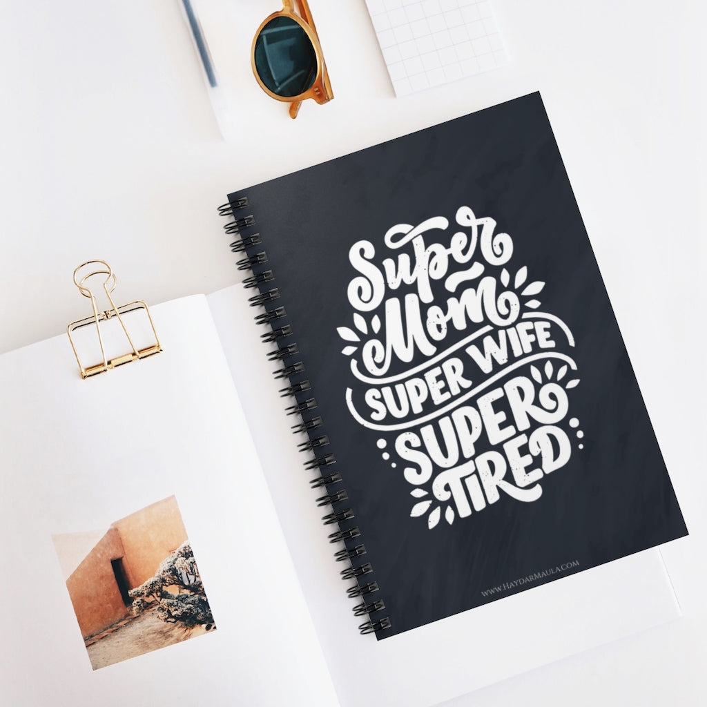 Super Mom Super Wife Super Tired - Cute Spiral Notebook Ruled Line