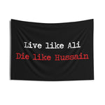Live Like Ali (as) Die Like Hussain (as) - Indoor Wall Tapestry/Flag