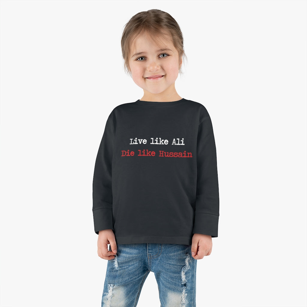 Live Like Ali (as) Die Like Hussain (as) - Long Sleeve Shirt Toddler