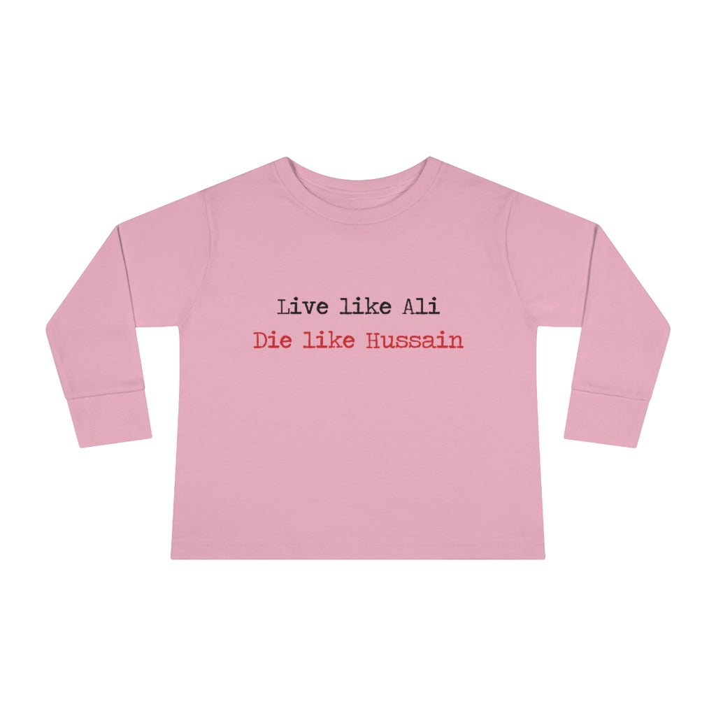 Live Like Ali (as) Die Like Hussain (as) - Long Sleeve Shirt Toddler