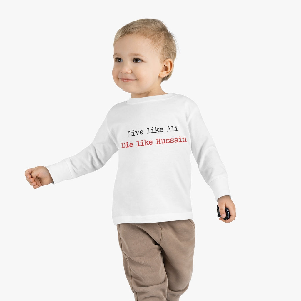 Live Like Ali (as) Die Like Hussain (as) - Long Sleeve Shirt Toddler