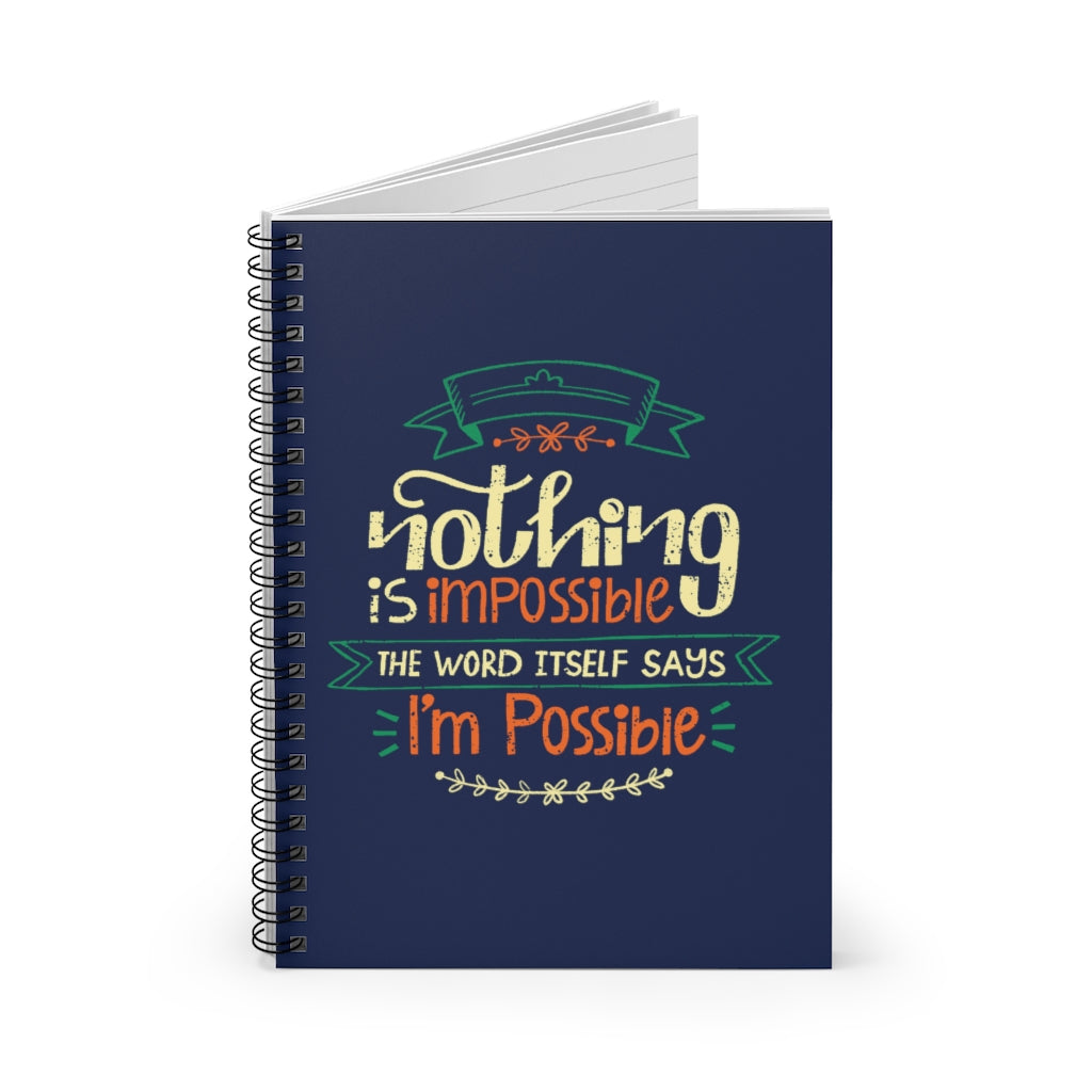 Nothing Is Impossible - Cute Spiral Notebook Ruled Line