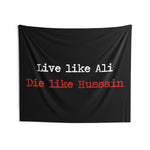 Live Like Ali (as) Die Like Hussain (as) - Indoor Wall Tapestry/Flag