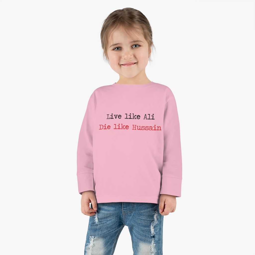 Live Like Ali (as) Die Like Hussain (as) - Long Sleeve Shirt Toddler