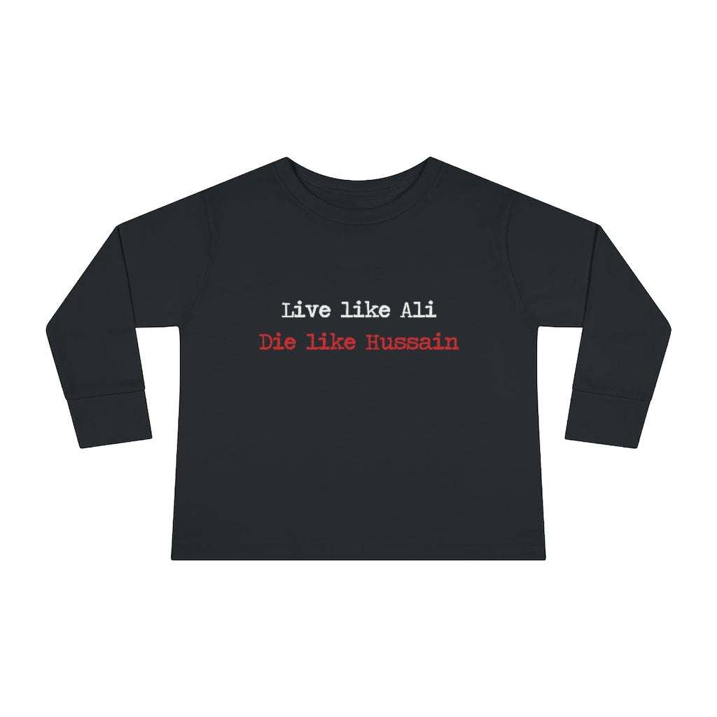Live Like Ali (as) Die Like Hussain (as) - Long Sleeve Shirt Toddler