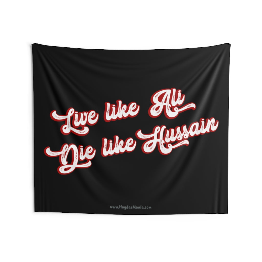 Live like Ali (as) Die Like Hussain (as) - Indoor Wall Tapestry/Flag