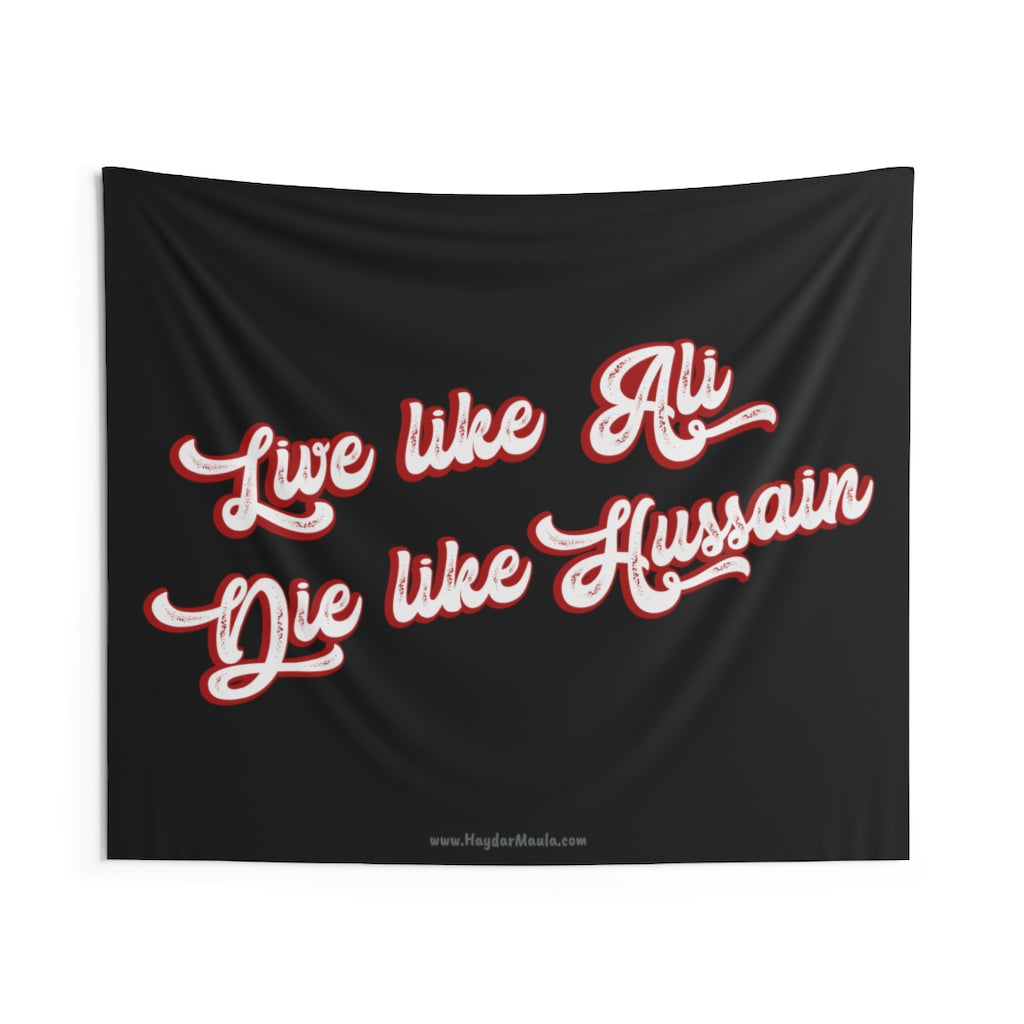 Live like Ali (as) Die Like Hussain (as) - Indoor Wall Tapestry/Flag