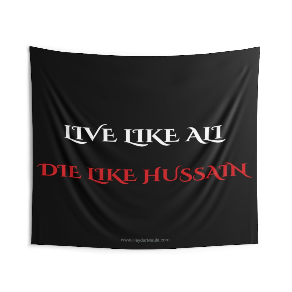 Live like Ali (as) Die Like Hussain (as) - Indoor Wall Tapestry/Flag