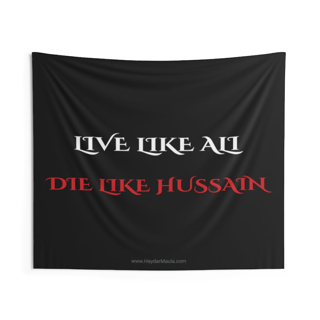 Live like Ali (as) Die Like Hussain (as) - Indoor Wall Tapestry/Flag