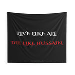 Live like Ali (as) Die Like Hussain (as) - Indoor Wall Tapestry/Flag