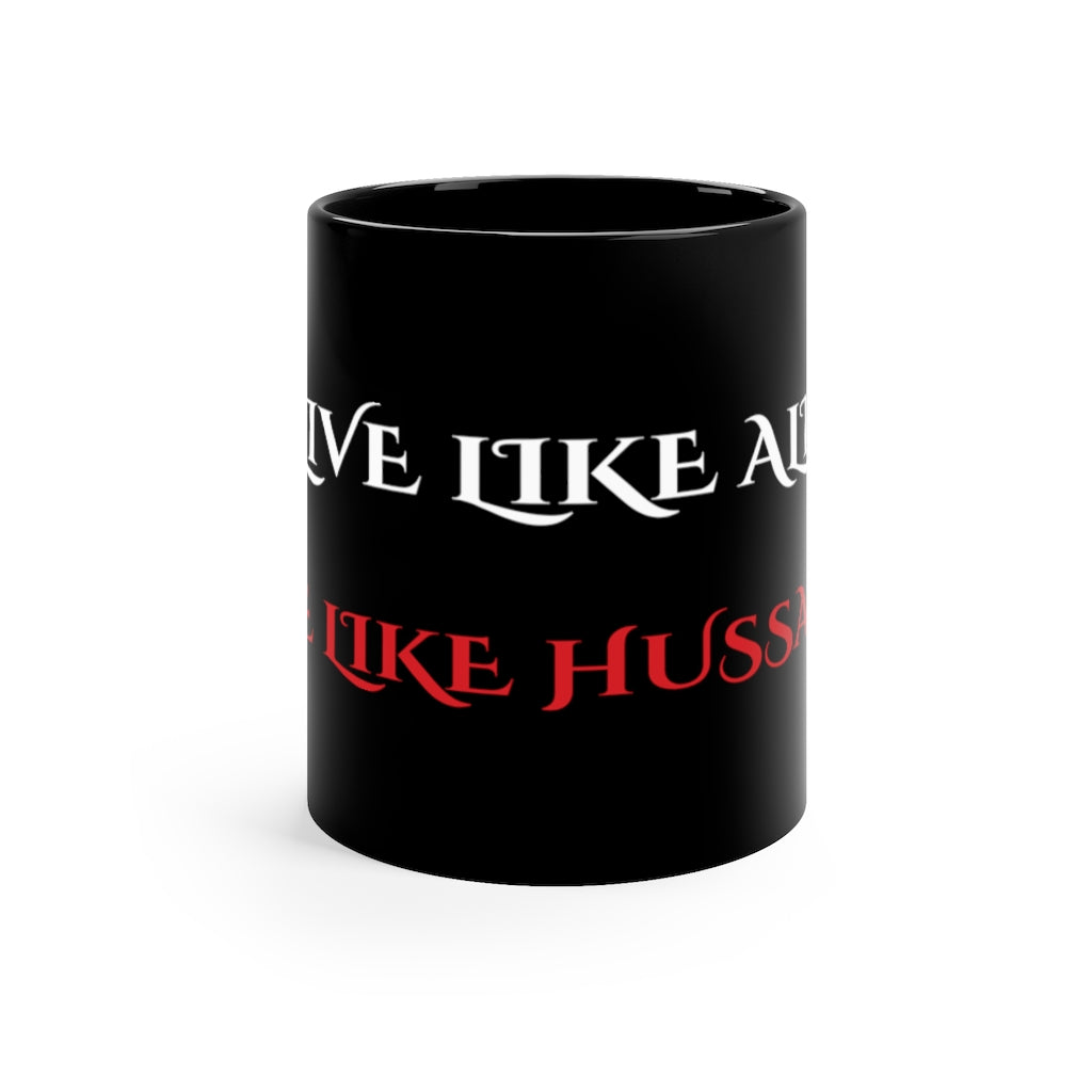 Live Like Ali (As) Die Like Hussain (as) - Black Coffee Mug