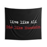 Live Like Ali (as) Die Like Hussain (as) - Indoor Wall Tapestry/Flag