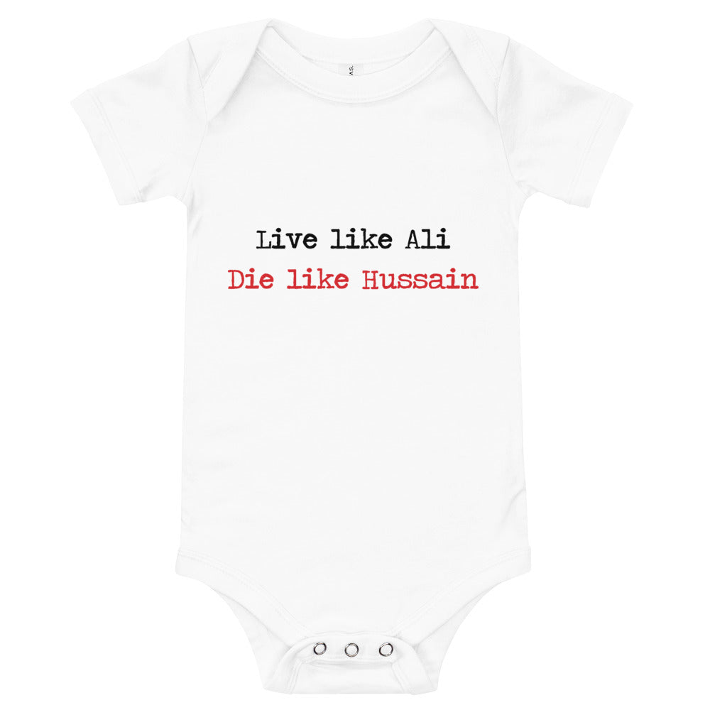 Live Like Ali (as) Die Like Hussain (as) - Baby Onesie