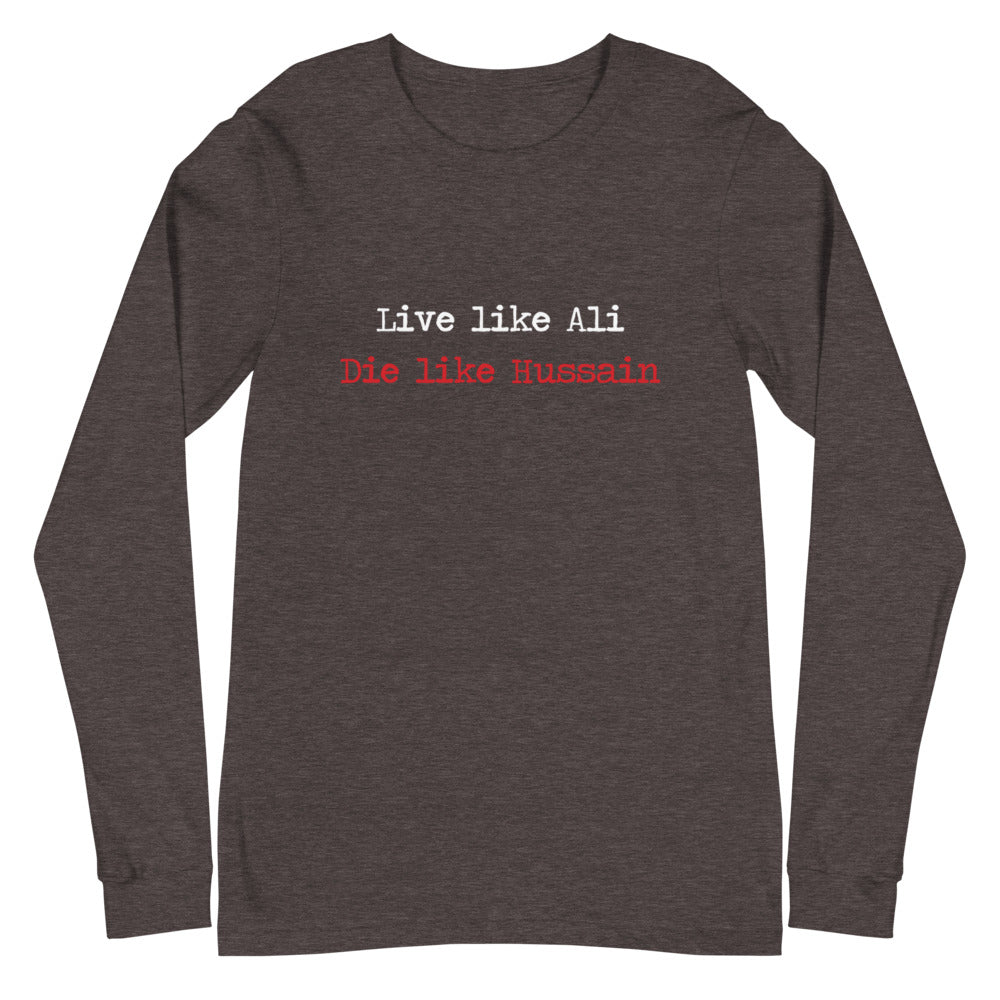 Live Like Ali (as) Die Like Hussain (as) - Long Sleeve Shirt MEN