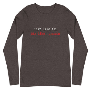 Live Like Ali (as) Die Like Hussain (as) - Long Sleeve Shirt MEN