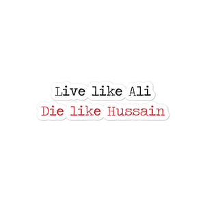 Live Like Ali (as) Die Like Hussain (as) - Bubble-free Stickers - Hayder Maula