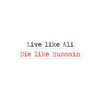 Live Like Ali (as) Die Like Hussain (as) - Bubble-free Stickers - Hayder Maula