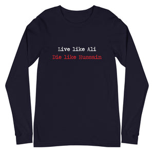 Live Like Ali (as) Die Like Hussain (as) - Long Sleeve Shirt MEN