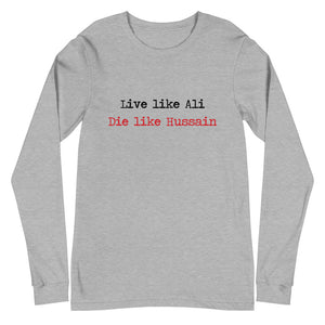 Live Like Ali (as) Die Like Hussain (as) - Long Sleeve Shirt MEN