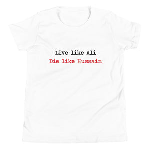 Live Like Ali (as) Die Like Hussain (as) - Short Sleeve Premium T-Shirt - Youth