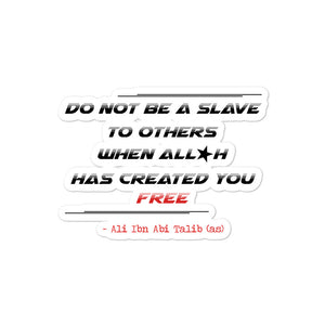 Do Not Be A Slave - Bubble-Free Vinyl Stickers