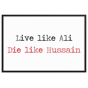 Live Like Ali (as) Die Like Hussain (as) - Framed Matte Paper Poster - Hayder Maula
