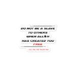 Do Not Be A Slave - Bubble-Free Vinyl Stickers