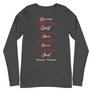 You Can Shake The Dust - Long Sleeve Shirt WOMEN